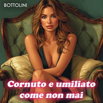 [Italian] - Cornuto e umiliato come non mai: Erotismo bisex italiano