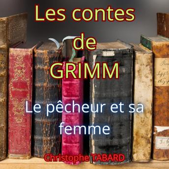 [French] - Le pêcheur et sa femme: Les contes des frères GRIMM