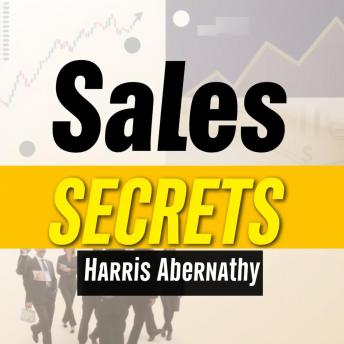 Sales Secrets: Little-Known Strategies for Massive Success: 'Unlock the secrets to sales success with potent audio lessons crafted for your highest performance!'