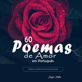[Portuguese] - 60 Poemas de Amor em Português: Coleção mais Bela de Poemas do Mundo