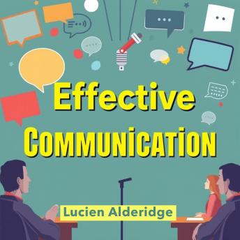 Effective Communication: Transform Your Arguments and Win Every Debate: 'Elevate your debate skills with captivating audio lessons for persuasive arguments and confident delivery!'