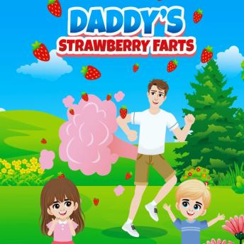 Daddy's Strawberry Farts: Bedtime Story Book