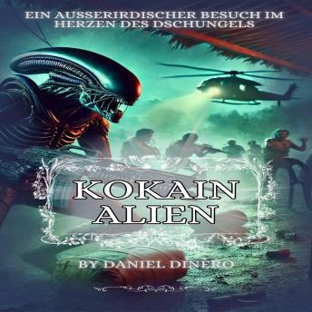 [German] - Kokain Alien: Ein außerirdischer Besuch im Herzen des Dschungels