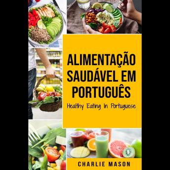 [Portuguese] - Alimentação Saudável Em português/ Healthy Eating In Portuguese: O guia da Ciência Alimentar sobre o que comer