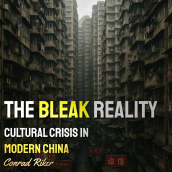 The Bleak Reality: Cultural Crisis in Modern China