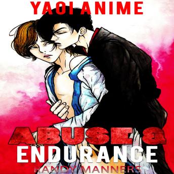 Abuse and Endurance: Yaoi Anime