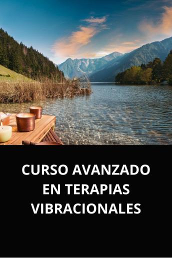 [Spanish] - CURSO AVANZADO EN TERAPIAS VIBRACIONALES