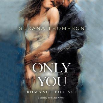 Only You: Steamy Romance Box Set