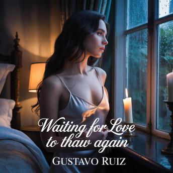 Waiting for love to thaw again