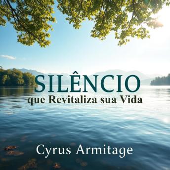SILÊNCIO que Revitaliza sua Vida: 'Prepare-se para o 'Silêncio que Revitaliza sua Vida' com lições de áudio dinâmicas e impactantes para um desempenho excepcional!'