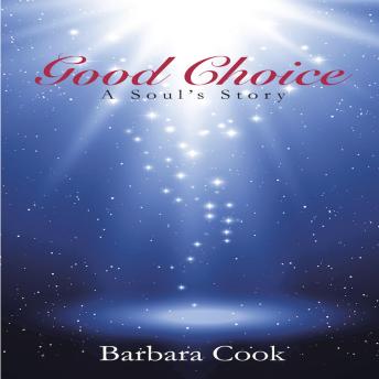 Good Choice: A Soul's Story - Barbara Cook Good Choice: A Soul's Story - Barbara Cook