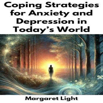 Coping Strategies For Anxiety And Depression In Today’s World