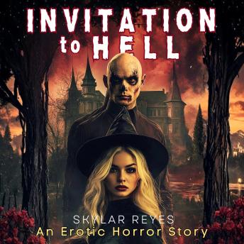 Invitation to Hell: An Erotic Horror Story