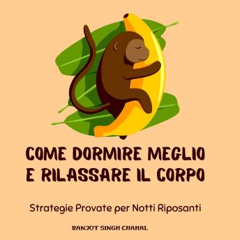 [Italian] - Come Dormire Meglio e Rilassare il Corpo: Strategie Provate per Notti Riposanti
