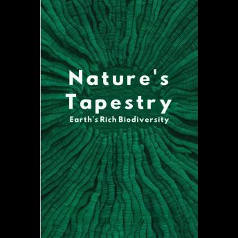 Nature's Tapestry: Earth's Rich Biodiversity