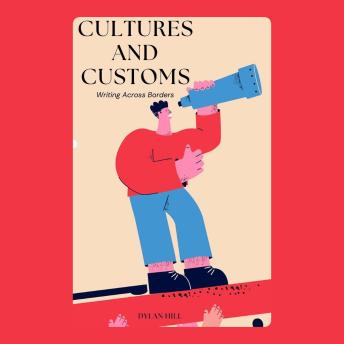 Cultures and Customs: Writing Across Borders