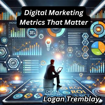 Digital Marketing Metrics That Matter