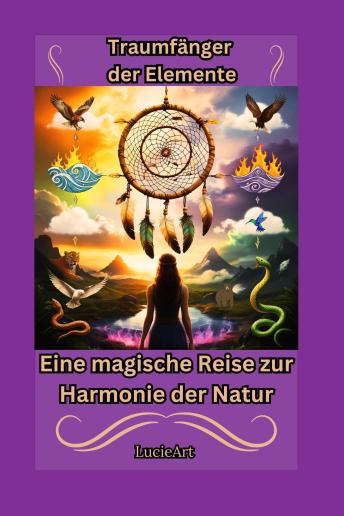 [German] - Traumfänger der Elemente, Eine magische Reise zur Harmonie der Natur