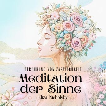[German] - Meditation der Sinne | Berührung von Zärtlichkeit