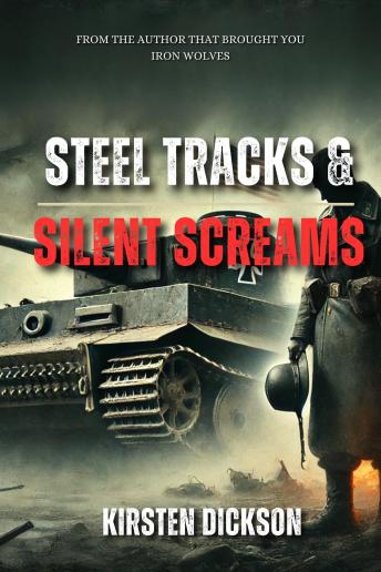 Steel Tracks and Silent Screams.: An American in the Wehrmacht