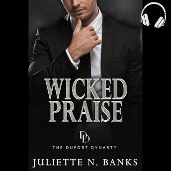 Wicked Praise: Steamy Billionaire Romance (Dufort Dynasty)