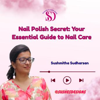 Nail Polish Secret: Your Essential Guide to Nail Care