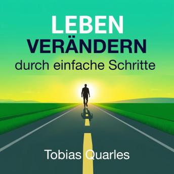 [German] - LEBEN VERÄNDERN durch einfache Schritte: 'Gestalte deine Transformation mit einfachen Schritten – höre unsere mitreißenden Audiodateien für deinen Erfolg!'