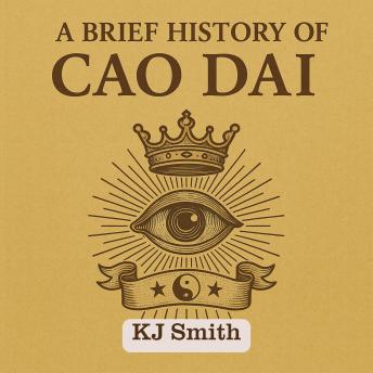 A Brief History of Cao Dai