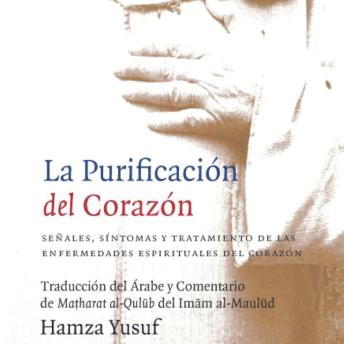 [Spanish] - 'La Purificación del Corazón': Señales, síntomas y tratamiento de las enfermedades espirituales del corazón.