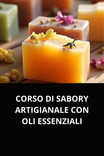 [Italian] - CORSO DI SABORY ARTIGIANALE CON OLI ESSENZIALI