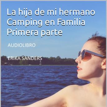 [Spanish] - Camping Familiar Primera parte. La hija de mi hermano: Colección Tabú Erótico Vol. 4