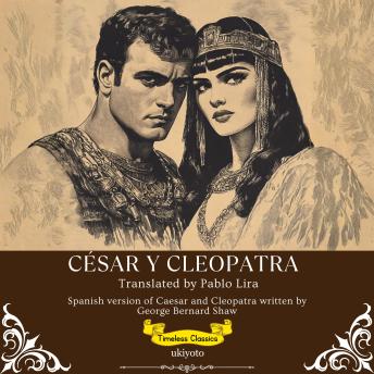 [Spanish] - César Y Cleopatra | Spanish Version of Caesar and Cleopatra