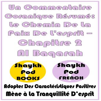 [French] - Un Commentaire Coranique Résumé: Le Chemin De La Paix De L'esprit – Chapitre 2 Al Baqarah
