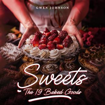 Sweets -The 19 Baked Goods