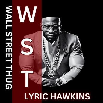 WALL STREET THUG: WALL STREET THUG CHRONICLES | HUSTLE MASTERMIND, ENTREPRENEUR & STREET SOLDIER