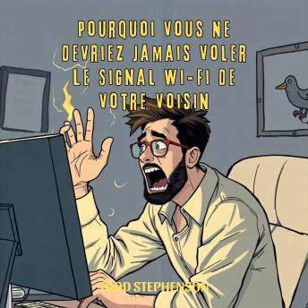 [French] - Pourquoi Vous Ne Devriez Jamais Voler Le Signal Wi-Fi De Votre Voisin
