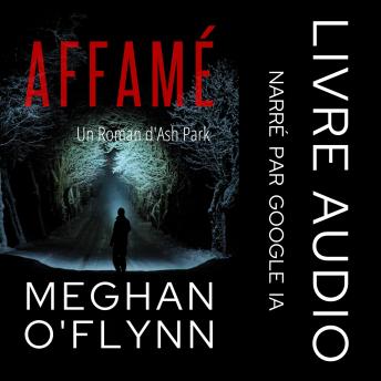 [French] - Affamé: Un Roman d'Ash Park