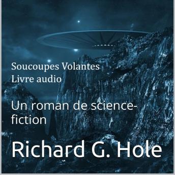 [French] - Soucoupes Volantes. Un roman de science-fiction [French Edition]