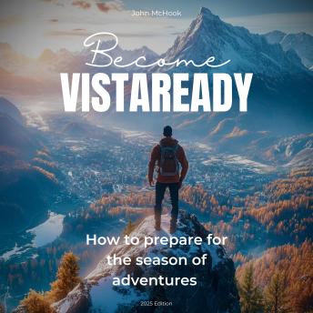 Become VistaReady: How to prepare for the season of adventures. 2025 Edition.