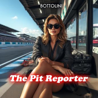 The Pit Reporter: Explicit Short Story
