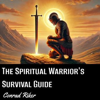 The Spiritual Warrior's Survival Guide
