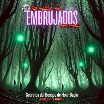 [Spanish] - Secretos del Bosque de Hoia-Baciu