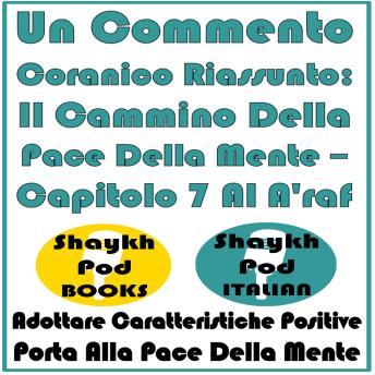 [Italian] - Un Commento Coranico Riassunto: Il Cammino Della Pace Della Mente – Capitolo 7 Al A'raf