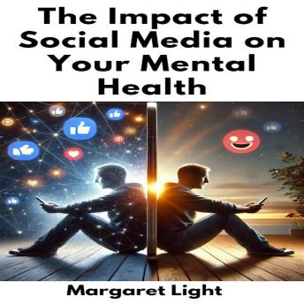 The Impact Of Social Media On Your Mental Health