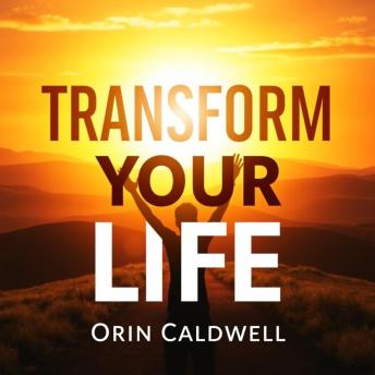 Transform Your Life: The Shocking Truth About Change You Need to Know: 'Unlock your potential! Dive into captivating audio insights that reveal the secrets to effective life transformation.'