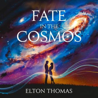 Fate in the Cosmos
