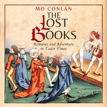 The Lost Books ~ Romance and Adventure in Tudor Times