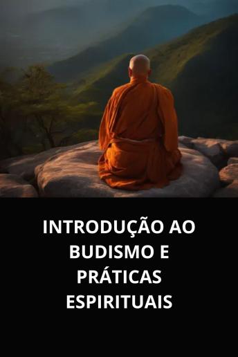 [Portuguese] - INTRODUÇÃO AO BUDISMO E PRÁTICAS ESPIRITUAIS