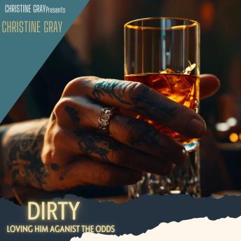 Dirty: Loving Him Against the Odds