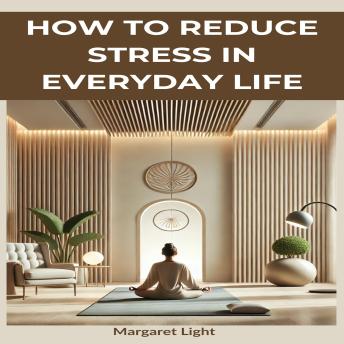 How to Reduce Stress in Everyday Life